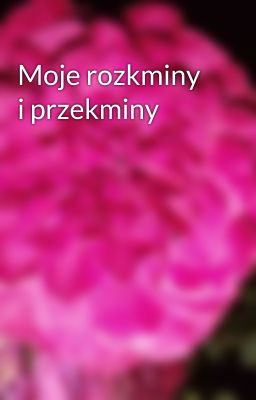 Moje rozkminy i przekminy