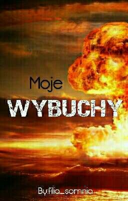 Moje WYBUCHY