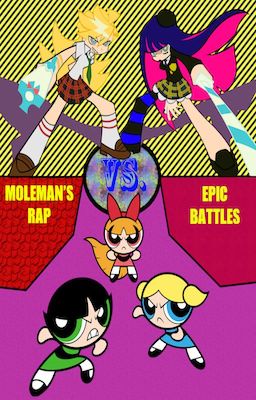 Moleman's Epic Rap Battles #9: Panty and Stocking Vs. The Powerpuff Girls