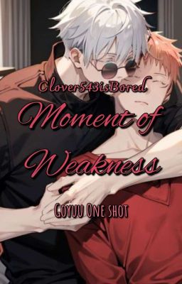 Moment Of Weakness (Goyuu One shot) 