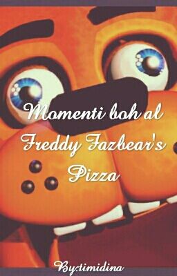 Momenti boh al Freddy Fazbear's Pizza