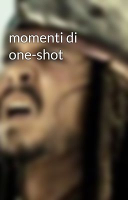 momenti di one-shot