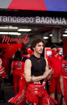 momenti || Francesco Bagnaia