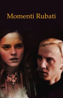 Momenti rubati #2 (Dramione)