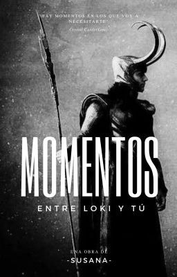 Momentos: Entre Loki y tú