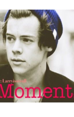 Moments || Harry Styles