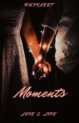 Moments ~Love & Life 