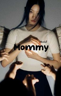 Mommy said