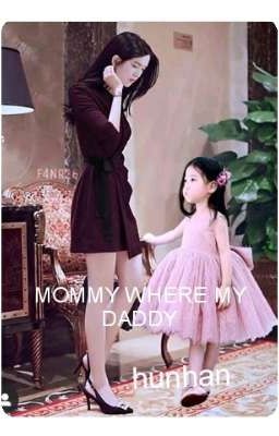 MOMMY WHERE MY DADDY (hunhan)