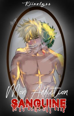 Mon Addiction Sanguine [BakuDeku]