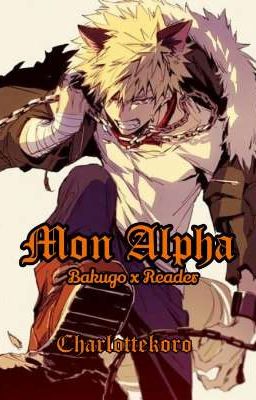 Mon Alpha (Bakugo x Reader) [One Shot]