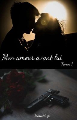 Mon amour avant lui | TOME 1 | 