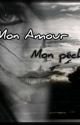  Mon Amour, Mon Péché. 