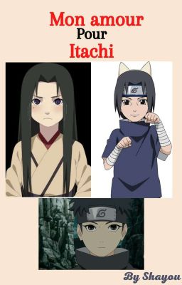 Mon Amour Pour Itachi [ Partie 1] TERMINEE