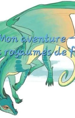 Mon Aventure - Les Royaumes De Feu 