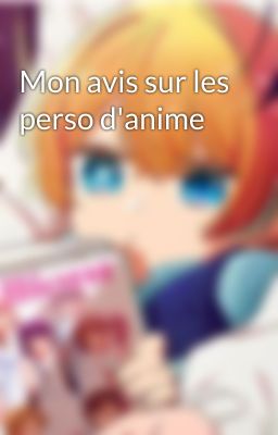 Mon avis sur les perso d'anime