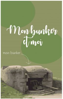 Mon bunker et moi