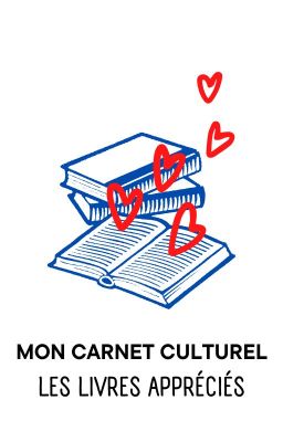 Mon carnet culturel (les livres appréciés)