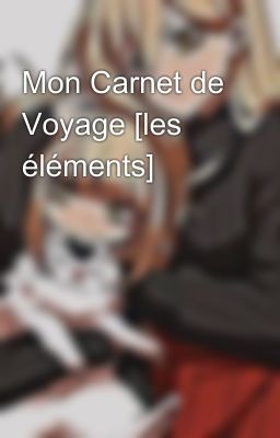 Mon Carnet de Voyage [les éléments]