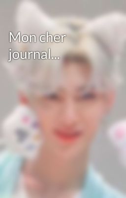 Mon cher journal...