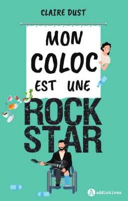 Mon Coloc est une rock star [SOUS CONTRAT D'ÉDITION CHEZ ADDICTIVES]