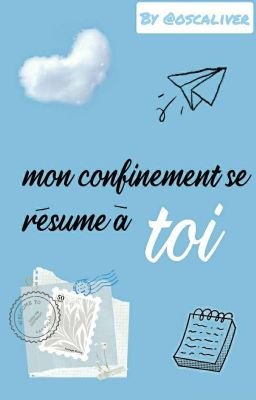 Mon confinement se résume à toi 