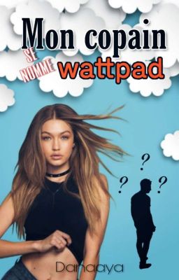 Mon copain se nomme wattpad [Terminée]