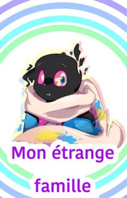 Mon étrange famile [Terminer]