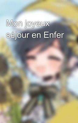 Mon joyeux séjour en Enfer