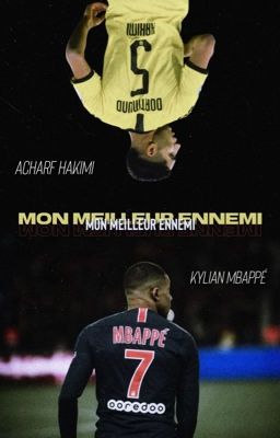 mon meilleur ennemi (mbappé x hakimi)