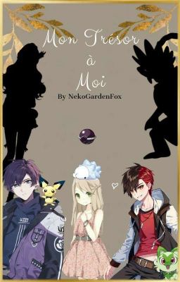 Mon trésor à moi | Fanfiction Pokémon Écarlate et Violet