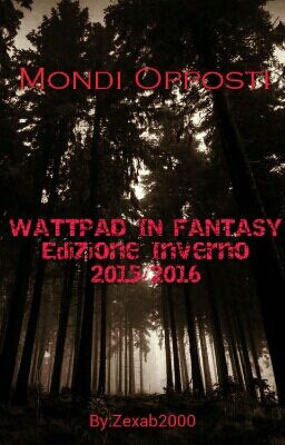 Mondi Opposti - WATTPAD IN FANTASY