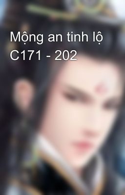 Mộng an tinh lộ C171 - 202