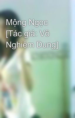 Mộng Ngọc [Tác giả: Võ Nghiêm Dung]