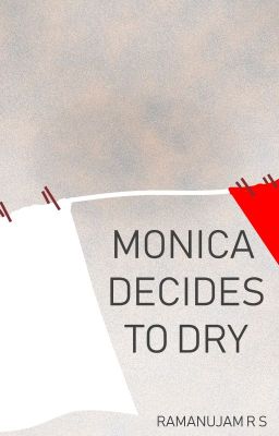 Monica Decides to Dry