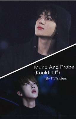 Mono and Probe (KookJin ff) 