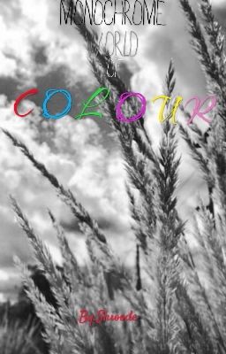 Monochrome World Of Colour [ACTUALIZACIÓN LENTA]