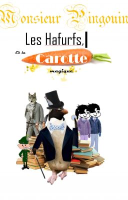 Monsieur Pingouin, les hafurfs et la carotte magique