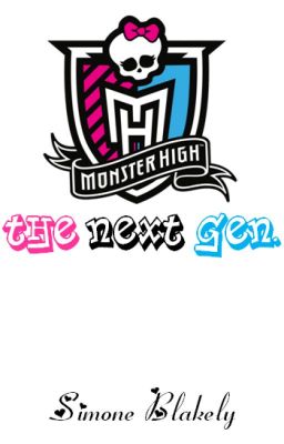 Monster High: The Next Gen.