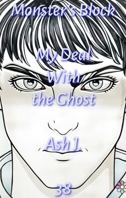 Monster's Block: My Deal With the Ghost - Book Thirty-Eight