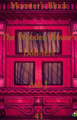 Monster's Block: The Wooden House's Doll-ters - Book Forty-One