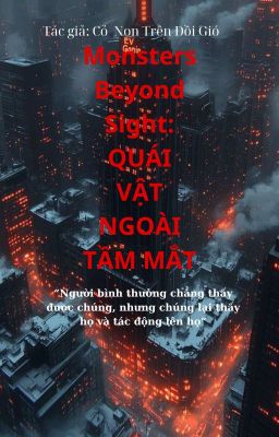 Monsters Beyond Sight : QUÁI VẬT NGOÀI TẦM MẮT