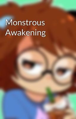 Monstrous Awakening