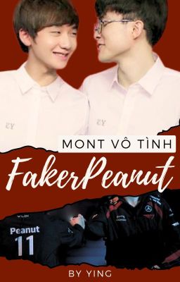 Mont vô tình FakerPeanut