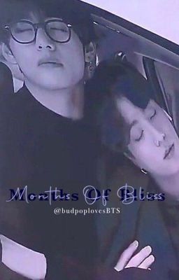 Months Of Bliss | Taekook