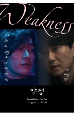 [Moon Baek x Lee Do] Điểm yếu