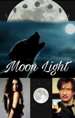 Moon Light {Remus Lupin Ff}