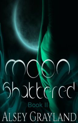 Moon Shattered