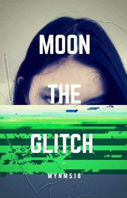 Moon The Glitch (Creepypasta) [ABGESCHLOSSEN]