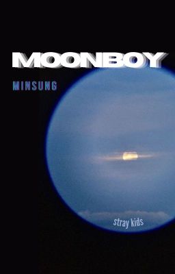 MOONBOY (문 보이) ° ᵐᶤᶰˢᵘᶰᵍ